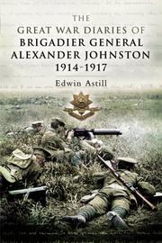 Cover of: GREAT WAR DIARIES OF BRIGADIER ALEXANDER JOHNSTON