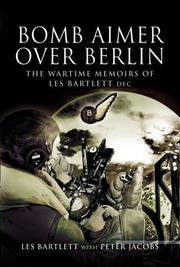 BOMB AIMER OVER BERLIN by Les Bartlett