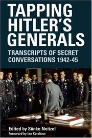 Cover of: TAPPING HITLER'S GENERALS: Transcripts of Secret Conversations, 1942-1945