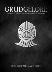 Cover of: Grudgelore: The ultimate book of dwarfs (Warhammer)