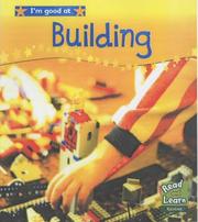 Cover of: Building (Read & Learn: I'm Good at)