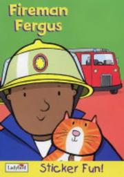 Cover of: Fireman Fergus Sticker Fun (Little Workmates)