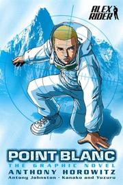 Point Blanc Graphic Novel by Anthony Horowitz, Antony Johnston