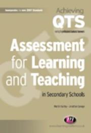 Cover of: Assessment for Learning and Teaching in Secondary Schools (Achieving QTS)