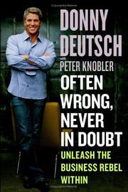 Often wrong, never in doubt by Donny Deutsch