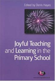 Cover of: Joyful Teaching and Learning in the Primary School by Denis Hayes