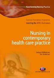 Cover of: Nursing in Contemporary Health Care Practice (Transforming Nursing Practice: Common Foundation Programme) by Tim Jenkinson, Tracey Proctor-Childs, Graham Williamson