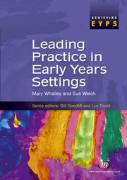 Leading practice in early years setting by Sue Welch, Mary Whalley, Mary E. Whalley