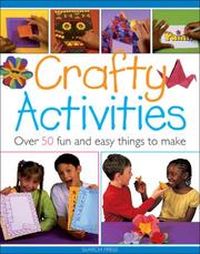 Cover of: Crafty Activities: Over 50 Fun and Easy Things to Make (Step By Step Childrens Craft)