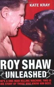 Cover of: Roy Shaw Unleashed by Kate Kray