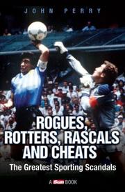 Cover of: Rogues, Rotters, Rascals and Cheats: The Greatest Sporting Scandals