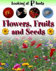 Cover of: Flowers, Fruits and Seeds (Looking at Plants) by Sally Morgan, Sally Morgan