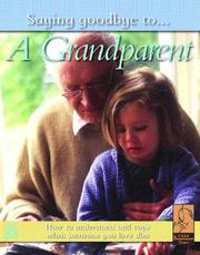 Cover of: A Grandparent (Saying Goodbye to) by Nicola Edwards