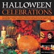 Cover of: Halloween Celebrations: Everything you need for a fabulous Halloween party shown in 120 photographs--recipes, costumes, decorations and games for the whole family