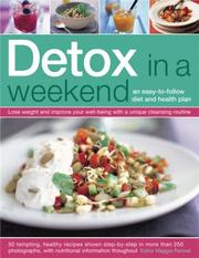 Cover of: Detox in a Weekend: An Easy-To-Follow Diet and Health Plan: Lose weight and improve your health the fast but safe way with a unique three-day meal planner ... in more than 250 color photographs