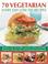 Cover of: 70 Vegetarian Every Day Low Fat Recipes