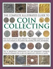 Cover of: The Complete Illustrated Guide to Coin Collecting: How to start and build a great collection by Mackay