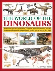 Cover of: The World of the Dinosaurs: An exciting guide to prehistoric creatures, with 350 fabulous detailed drawings of dinosaurs and beasts and the places they lived