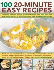 Cover of: 100 20-Minute Easy Recipes: Tempting ideas for healthy quick-cook meals, from energizing lunches and light bites to inspirational meat and vegetable dishes;