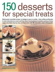 Cover of: 150  Desserts for Special Treats: Deliciously irresistible recipes  to indulge in once in a while--from coffee profiteroles to dark chocolate ice cream ... with 150 delectable color photogra