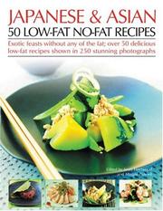Cover of: Japanese & Asian 50 Low-Fat No-Fat Recipes: Exotic feasts without the fats: how to create delicious and healthy low-fat Asian dishes, with expert advice, ... step-by-step in over 250 color photographs