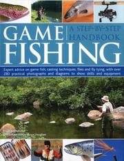 Cover of: Game Fishing: A Step-by-Step Handbook: Expert advice  for  successful coarse fishing, with over 200 practical photographs and diagrams  to show skills and  equipment