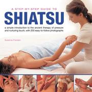 Cover of: A Step-By-Step Guide to Shiatsu by Susanne Franzen