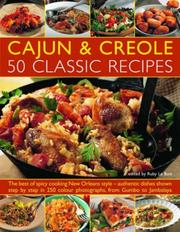Cover of: Cajun & Creole: 50 Classic Recipes: The very best of spicy cooking New Orleans style--all the traditional dishes shown step-by-step, from Seafood Gumbo to Jambalaya