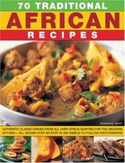 Cover of: 70 Traditional African Recipes: Authentic classic dishes from all over Africa adapted for the Western kitchen--all shown step-by-step in 300 simple-to-follow photographs