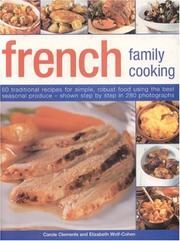 Cover of: French Family Cooking: 60 traditional recipes for simple, robust food using the best seasonal produce--shown in 250 step-by-step photographs