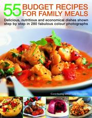 Cover of: 55 Budget Dishes for Family Meals: Delicious, nutritious and economical dishes shown step by step in 280 fabulous colour photographs