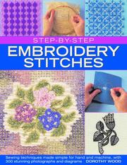 Cover of: Step-by-Step Embroidery Stitches: Hand and machine embroidery techniques made simple, with 300 colour photographs and diagrams (Step-By-Step)