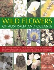 Cover of: Wild Flowers of Australia and Oceania: An illustrated guide to the floral diversity of Australia, New Zealand and the islands of the Pacific Ocean, with ... illustrations, maps and photographs