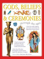 Cover of: Through the Ages: Gods, Beliefs & Ceremonies: Find out about religions and rituals from around the world through the ages (Through the Ages)