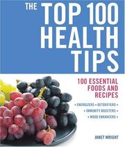 Cover of: The Top 100 Health Tips: 100 Essential Foods and Recipes