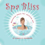 Cover of: Spa Bliss: Heavenly Ideas for Chilling Out