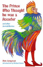 Cover of: The Prince Who Thought He Was a Rooster and Other Jewish Stories by Ann Jungman