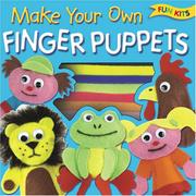 Cover of: Make Your Own Finger Puppets (Fun Kits)