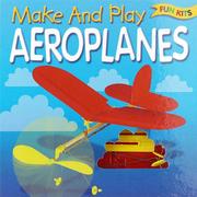 Cover of: Make and Play Aeroplanes (Fun Kits)