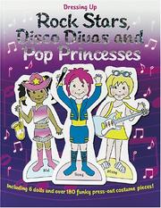 Cover of: Dressing Up Rock Stars, Disco Divas and Pop Princesses