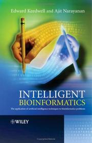 Intelligent bioinformatics by Edward Keedwell, Ajit Narayanan