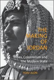 Cover of: The Making of Jordan: Tribes, Colonialism and the Modern State (Library of Modern Middle East Studies)