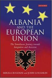 Cover of: Albania and the European Union: The Tumultuous Journey Towards Integration and Accession (Library of European Studies)