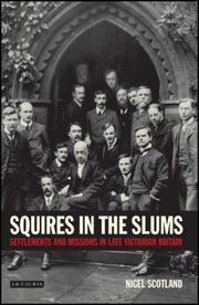 Cover of: Squires in the Slums: Settlements and Missions in Late Victorian Britain (International Library of Historical Studies)