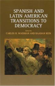 Spanish and Latin American transitions to democracy by Carlos H. Waisman, Raanan Rein