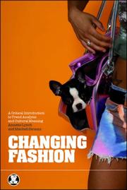 Cover of: Changing Fashion: A Critical Introduction to Trend Analysis and Cultural Meaning (Dress, Body, Culture)