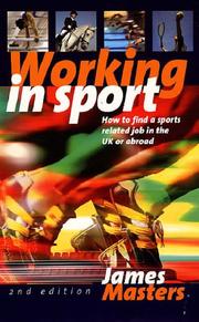 Cover of: Working in Sport: How to Find a Sports Related Job in the Uk or Abroad