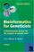 Cover of: Bioinformatics for Geneticists
