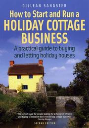 Cover of: How to Start and Run a Holiday Cottage Business: A Practical Guide to Buying and Letting Holiday Houses (How to) (How to)