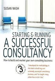 Cover of: Starting & Running a Successful Consultancy: How to Build and Market Your Own Consulting Business